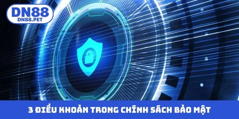 3 điều khoản trong chính sách bảo mật