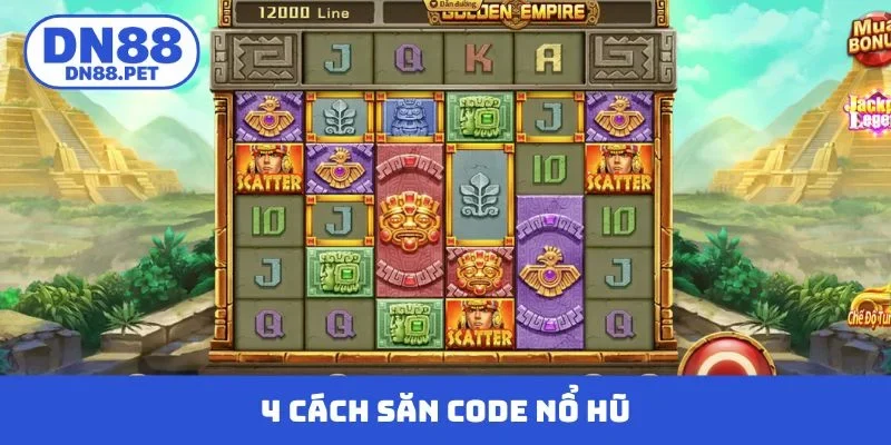 4 cách thức săn code nổ hũ đỉnh chóp