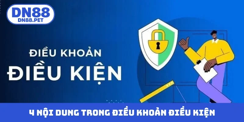 4 nội dung quan trọng trong điều khoản điều kiện