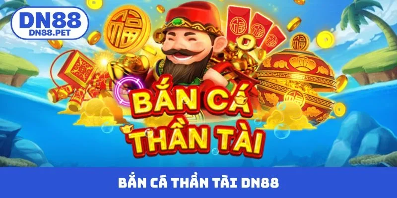 Bắn cá thần tài
