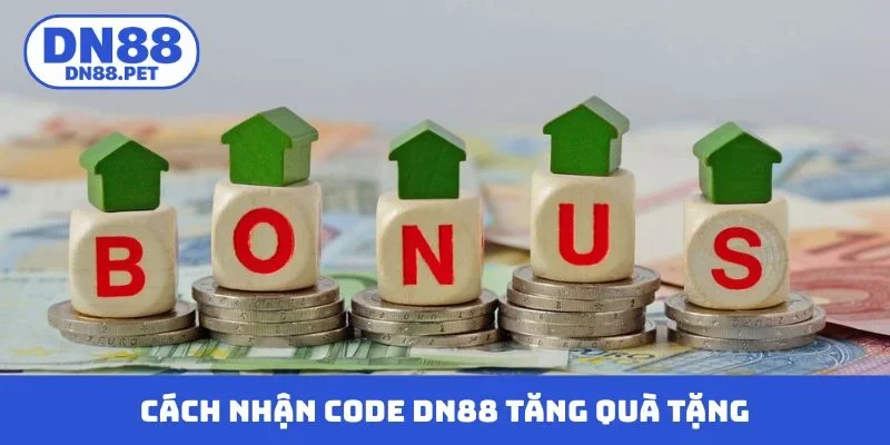 Cách nhận code DN88 tăng quà tặng