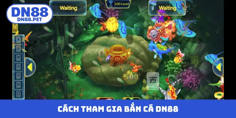 Cách tham gia bắn cá DN88 siêu dễ dàng