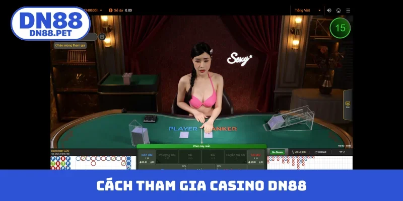 Cách tham gia Casino DN88 siêu đơn giản