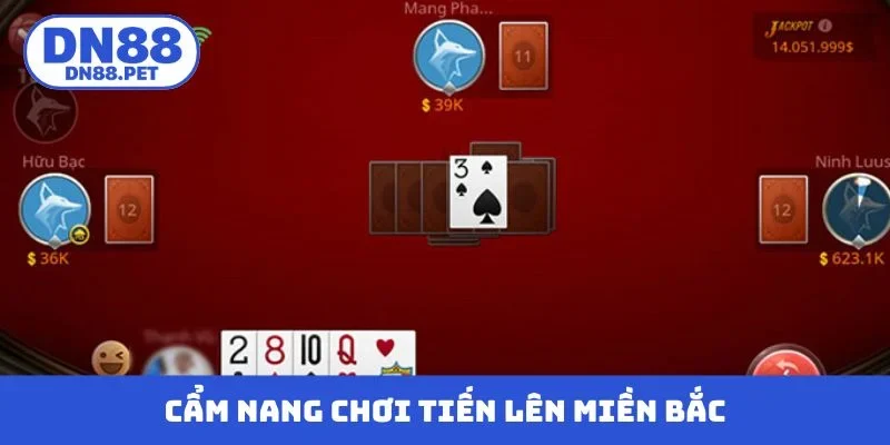 Cẩm nang chơi Tiến lên miền Bắc