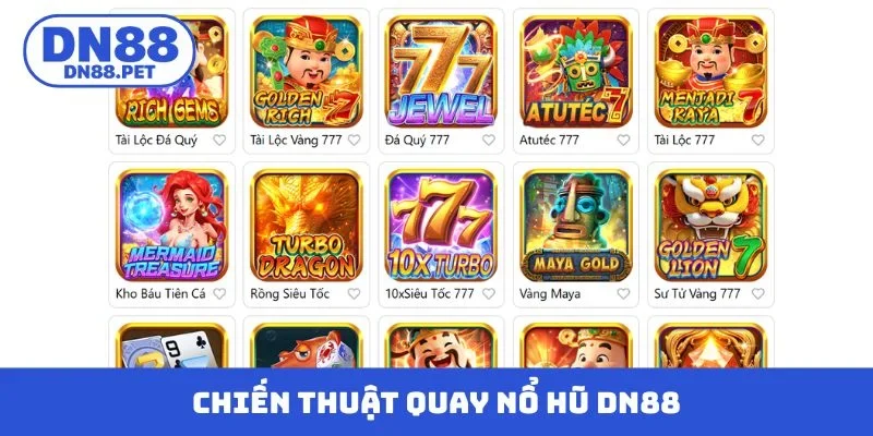 Chiến thuật quay nổ hũ DN88