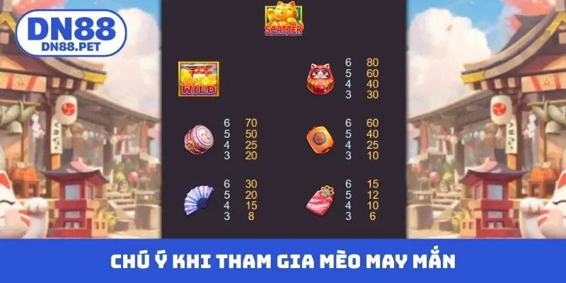 Chú ý cần nhớ khi tham gia mèo may mắn