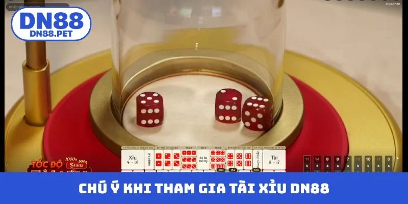 Chú ý cần nhớ khi tham gia tài xỉu DN88