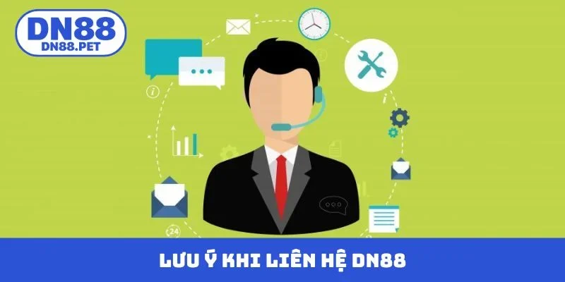 Lưu ý khi liên hệ DN88