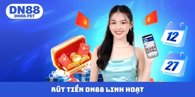 Rút tiền DN88 linh hoạt