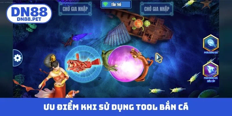 Ưu điểm khi sử dụng tool bắn cá hiệu quả