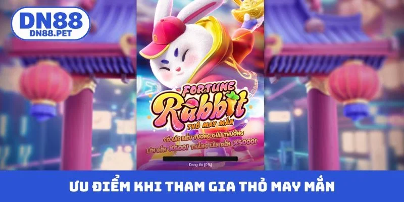 Ưu điểm nổi bật khi tham gia thỏ may mắn
