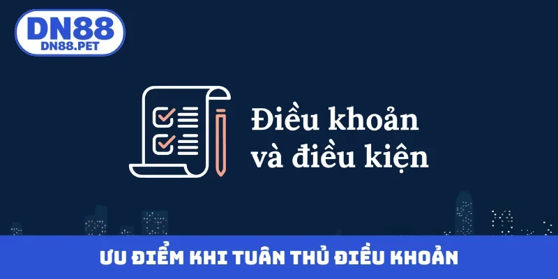 Ưu điểm khi tuân thủ điều khoản điều kiện