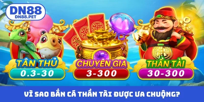 Vì sao bắn cá thần tài được nhiều người ưa chuộng?